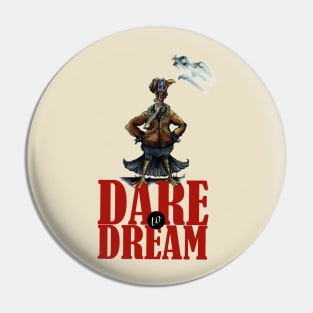 Dare to Dream Pin