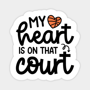 My Heart Is On That Court Basketball Mom Cute Funny Magnet