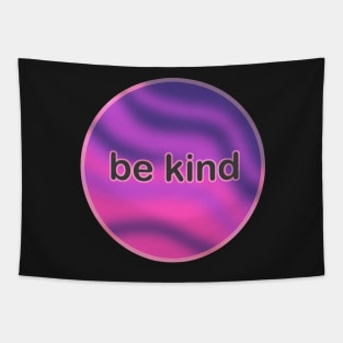 be kind Tapestry