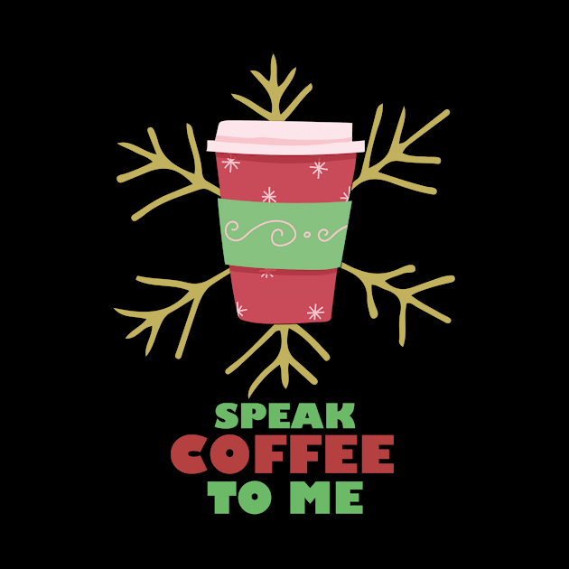 Speak Coffee To Me (Holiday Edition) by BlissingsOnBlessings