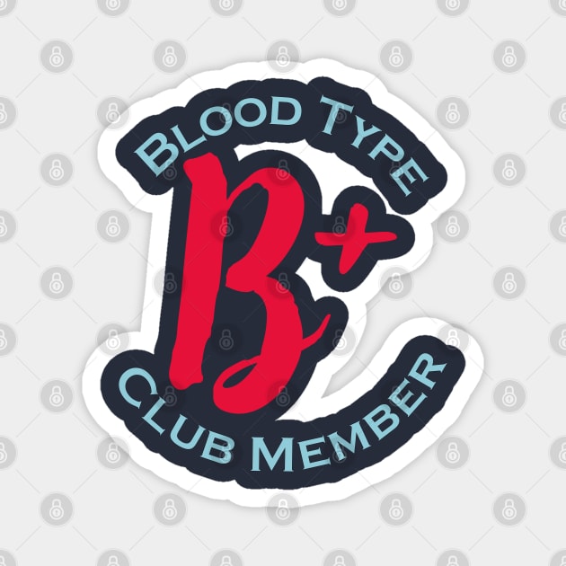 Blood type B plus club member - Red letters Magnet by Czajnikolandia