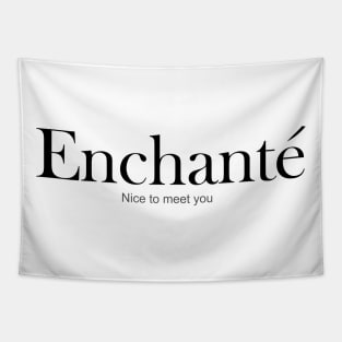 FRENCH WORD: Enchante (Nice to meet you) Tapestry