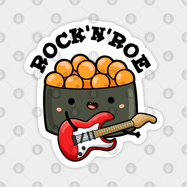 Rock And Roe Cute Rock And Roll Sushi Pun Rock And Roll Pun
