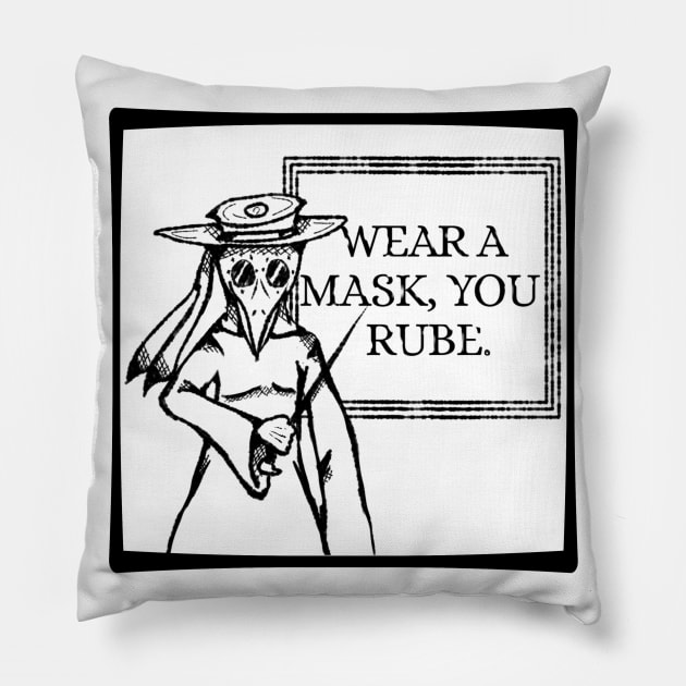 "Wear a Mask, You Rube!" -Plague Doctor (Light Color Version) Pillow by TeeCupDesigns