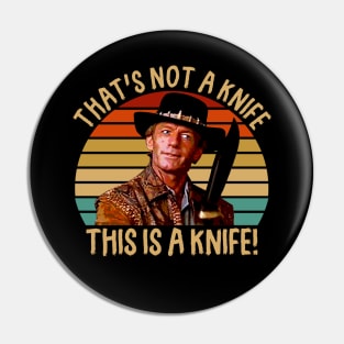 Crocodile Dundee That's Not A Knife Pin