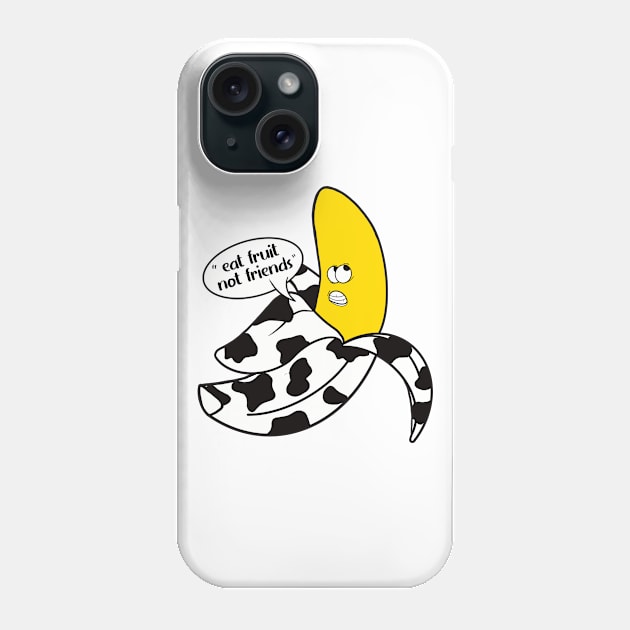 Banana in a black and white onesie saying ''Eat fruit not friends'' Phone Case by Fruit Tee