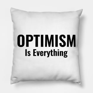 Optimism Is Everything Pillow