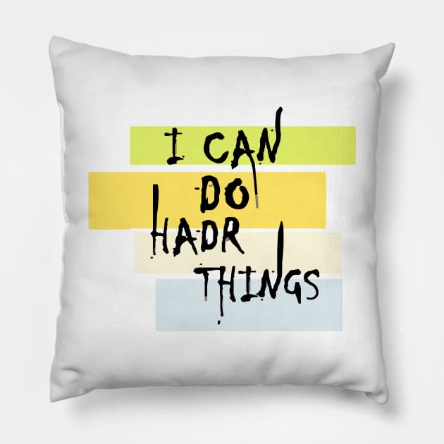 I Can Do Hard Things Pillow by Lamink