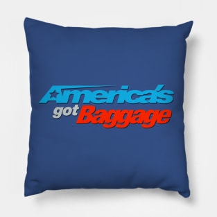 America's Got Baggage Pillow