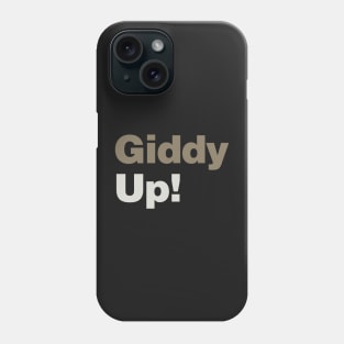 Giddy Up! Phone Case