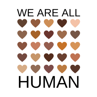 We are all human melanin hearts T-Shirt