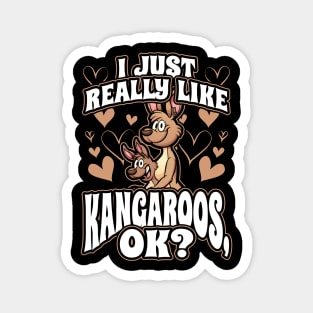 I just really like kangaroo ok Magnet