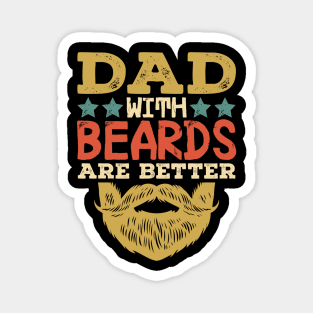 Dad With Beards Are Better Magnet