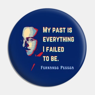 Fernando Pessoa Vintage design & quote: My past is everything I failed to be. Pin