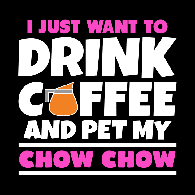 I just want to drink coffee and pet my chow chow by colorsplash