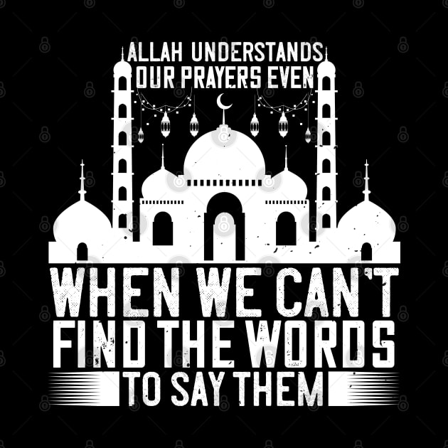 Allah understands our prayers - Islam Quote design by Shirtbubble