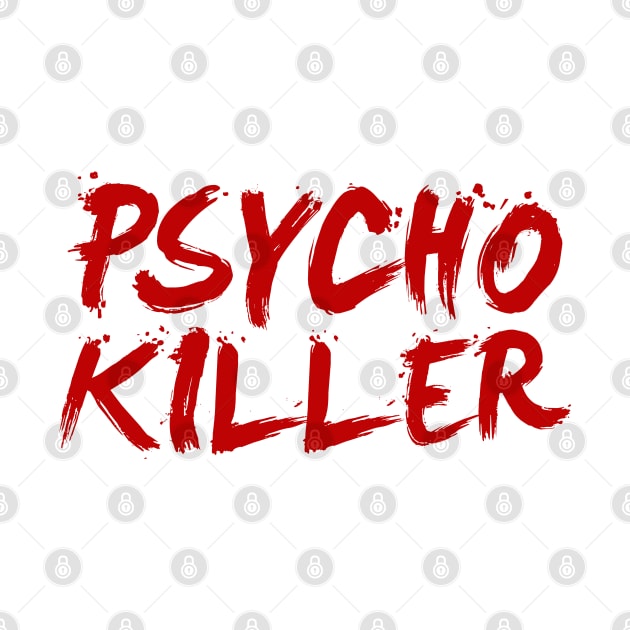 Psycho Killer by NotoriousMedia