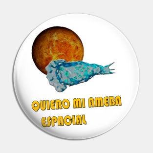 Quiero mi Ameba Espacial Pin