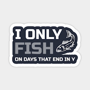 FISHING / I Only Fish Magnet