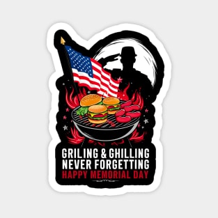 Grilling and chilling never forgetting Happy Memorial day | veteran lover gifts Magnet