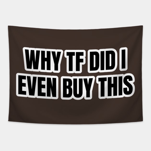 Regretful Purchase Typography Tapestry by Pieartscreation