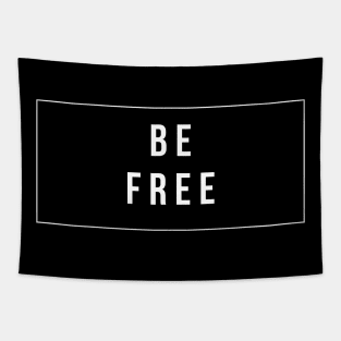 Be Free and Live Wild Minimalist Modern Design T-Shirt Tapestry