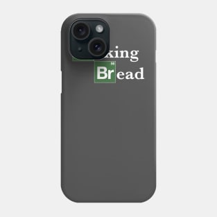 Baking Bread Breaking Bad  (Parody) Phone Case