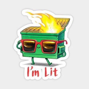 I'm a Lit dumpster fire Magnet