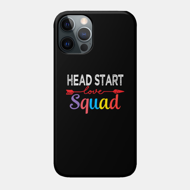 Head Start Squad Team Funny Back To School Teacher supplies - Head Start First Day Of School - Phone Case