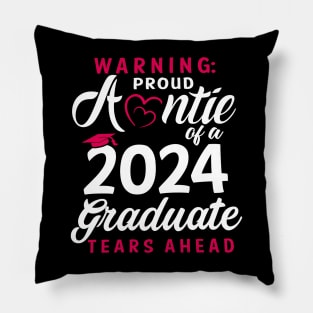 Warning Proud Auntie Of A 2024 Graduate Tears Ahead Pillow