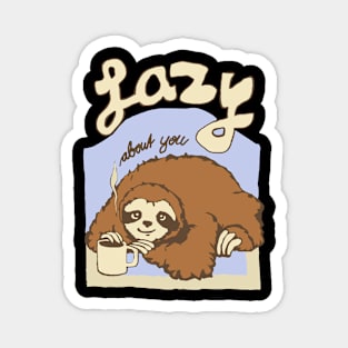 sloth lazy about you coffee Magnet