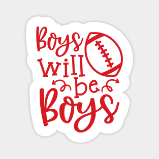 Boys Will Be Boys Football Mom Funny Magnet