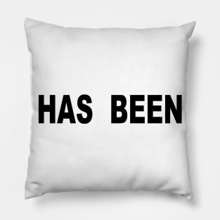 Has Been Pillow