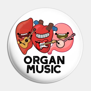 Organ Music Funny Anatomy Body Parts Pun Pin