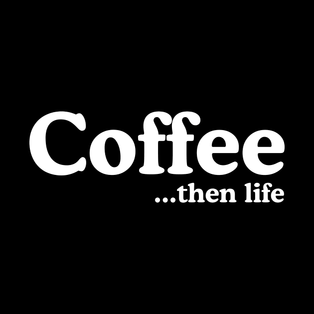 Coffee then life by Portals