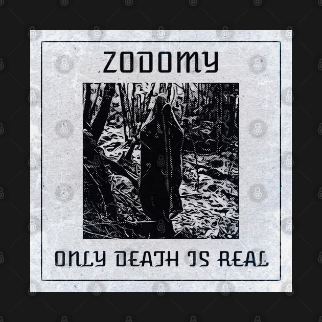 Zodomy - Only Death is Real by Digital City Records Group