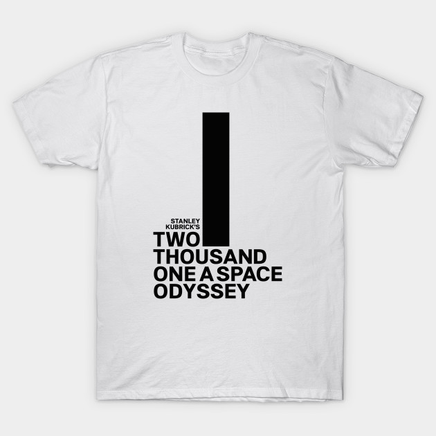 2001 A Space Odyssey Black Text Stanley Kubrick T Shirt Teepublic Uk