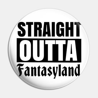 Straight Outta Fantasyland Pin