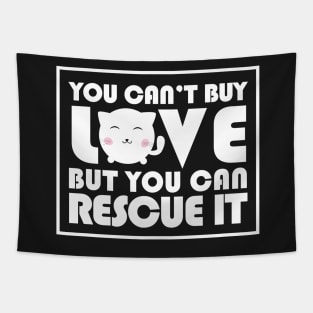 You can't buy love but you can rescue it Tapestry