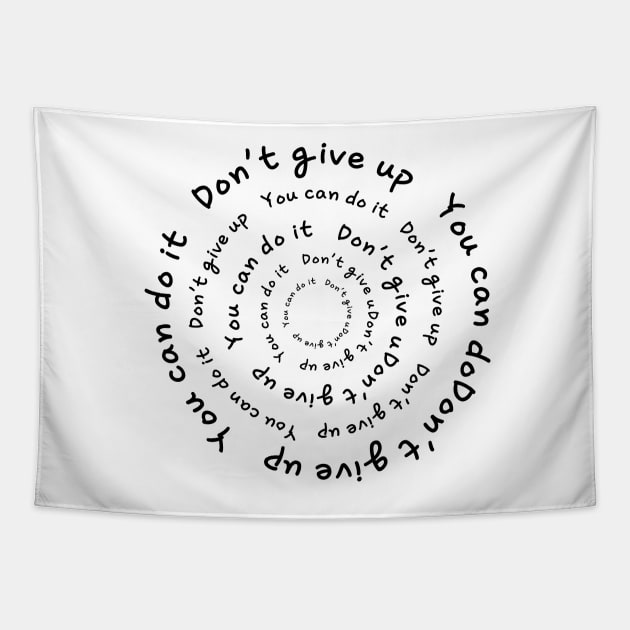 DON'T GIVE UP, YOU CAN DO IT Tapestry by zzzozzo