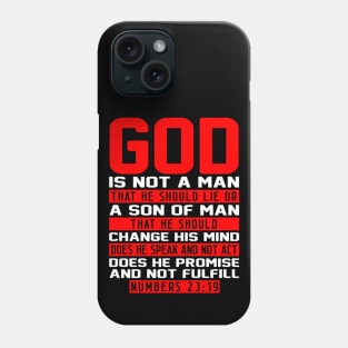 Numbers 23:19 God Is Not A Man That He Should Lie Phone Case