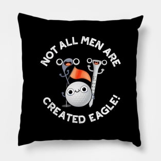 NOt All Men Are Created Eagle Cute Golf Pun Pillow