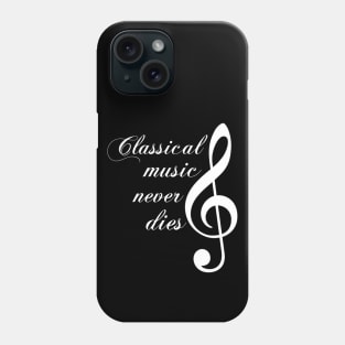 classical music never dies Phone Case