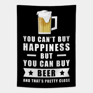 You can't buy happiness but you can buy Beer - and that's pretty close Tapestry