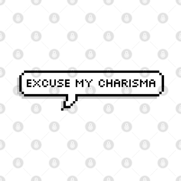 Excuse My Charisma by ZeroKara