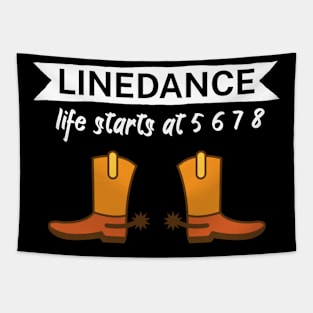 Linedance life starts at 5 6 7 8 Tapestry