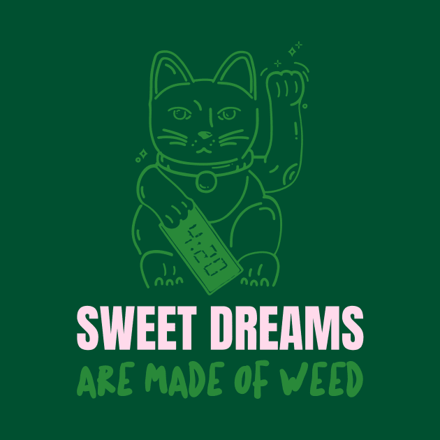 sweet dreams are made of weed by WOAT