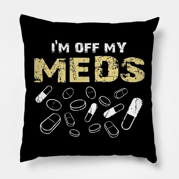 Off Meds Pillow by AtomicMadhouse