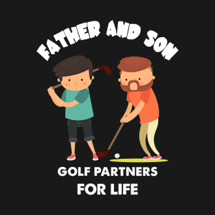 FATHER AND SON GOLF PARTNERS FOR LIFE T-Shirt