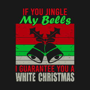 JINGLE MY BELLS T-Shirt